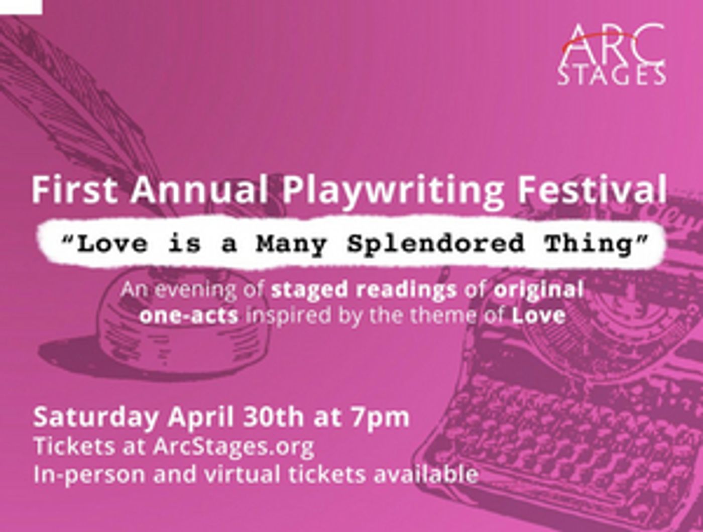 Arc Stages Announces First Annual Playwriting Festival LOVE IS A MANY SPLENDORED THING Arc Stages Announces First Annual Playwriting Festival LOVE IS A MANY SPLENDORED THING Image