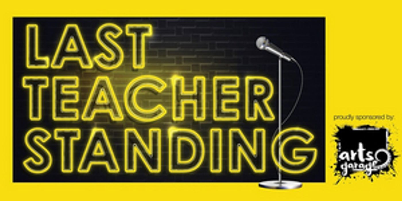 LAST TEACHER STANDING! Comedy Competition To Benefit Local Public Schools And Non-Profits, May 12 LAST TEACHER STANDING! Comedy Competition To Benefit Local Public Schools And Non-Profits, May 12 Image