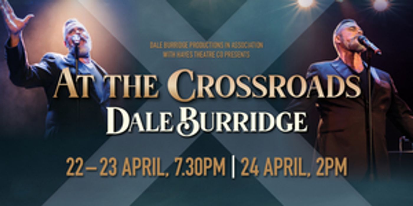 Review: Dale Burridge Returns To The Stage With AT THE CROSSROADS, A Fabulous Review Of His Career To Date.  Image