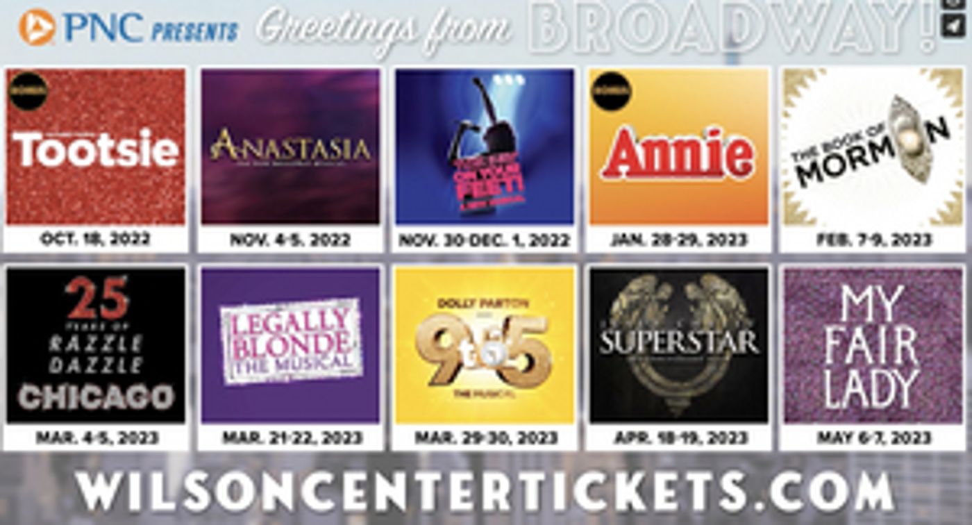 ANASTASIA, CHICAGO, BOOK OF MORMON, and More Set For Wilson Center's 2022-23 Broadway Season ANASTASIA, CHICAGO, BOOK OF MORMON, and More Set For Wilson Center's 2022-23 Broadway Season Image