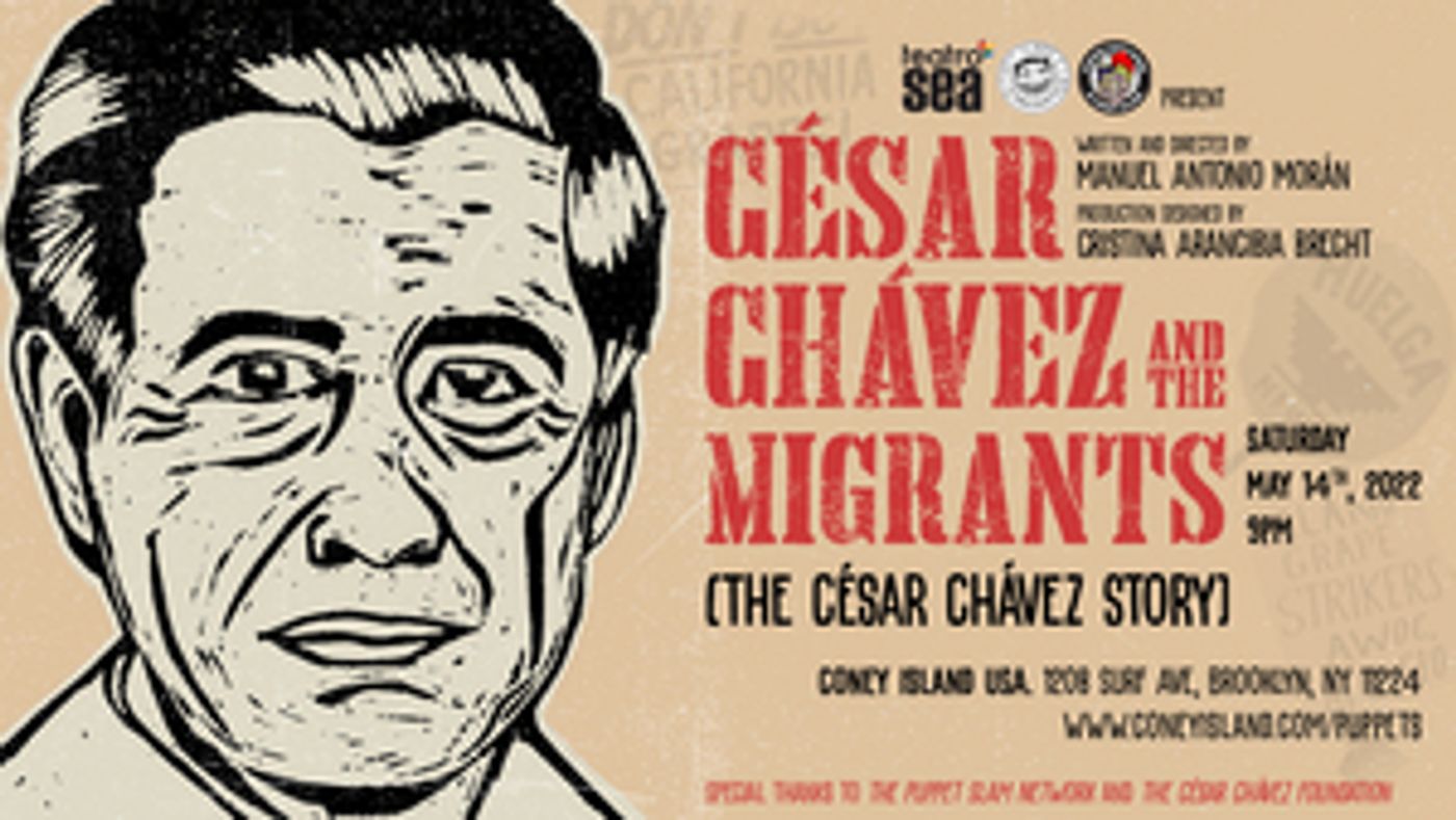 Puppets Come Home to Present PUPPETS COME HOME: CESAR CHÁVEZ AND THE MIGRANTS May 14 In Coney Island Puppets Come Home to Present PUPPETS COME HOME: CESAR CHÁVEZ AND THE MIGRANTS May 14 In Coney Island Image