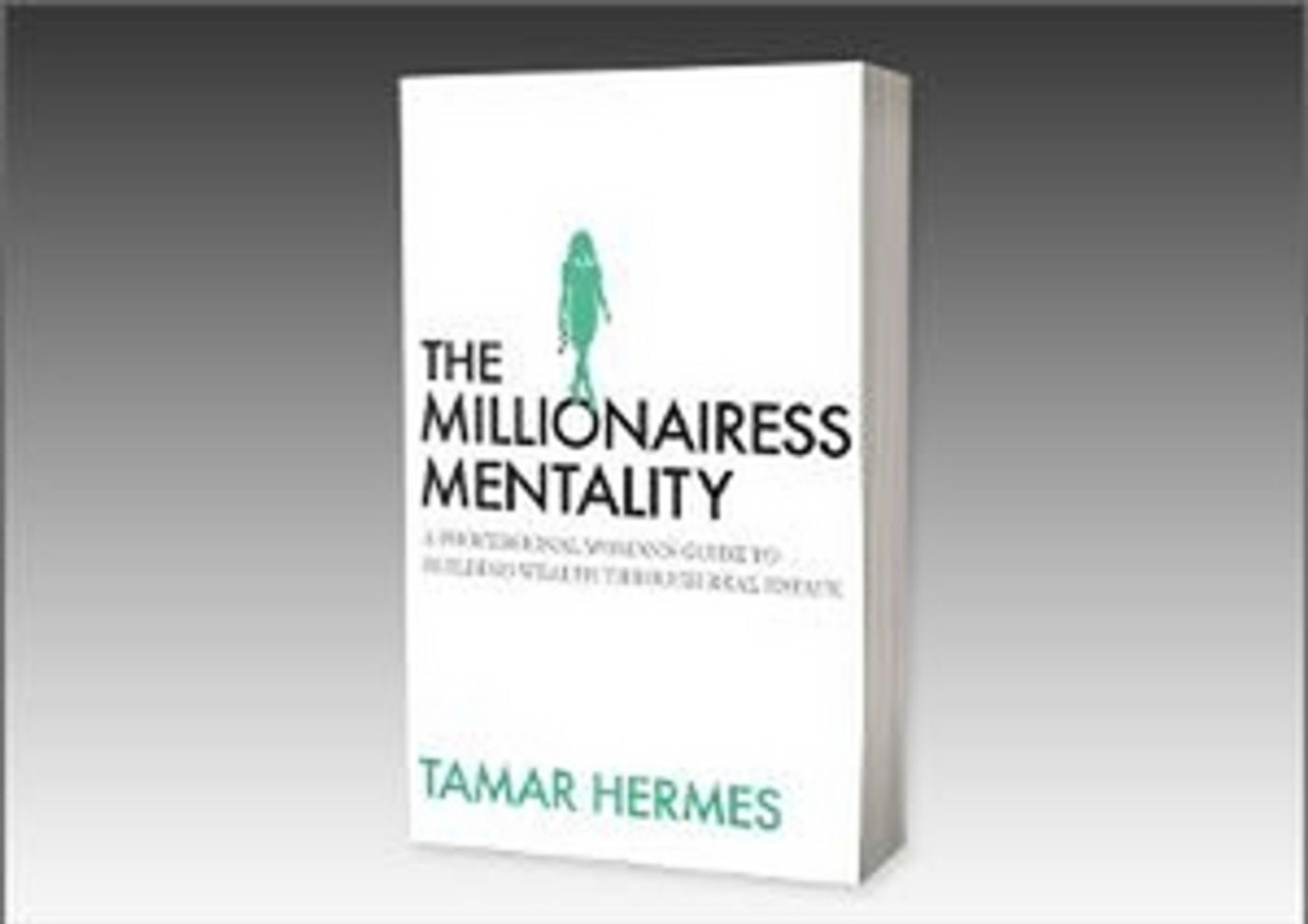 Tamar Hermes to Release New Book About Wealth Creation For Women Through Real Estate Investing Tamar Hermes to Release New Book About Wealth Creation For Women Through Real Estate Investing Image