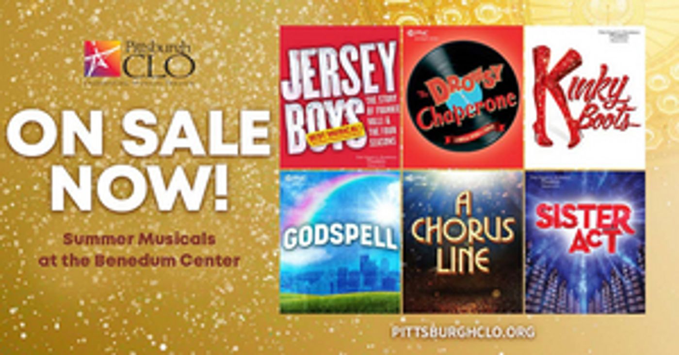 Pittsburgh CLO's 2022 Summer Season Tickets On Sale This Friday  Image