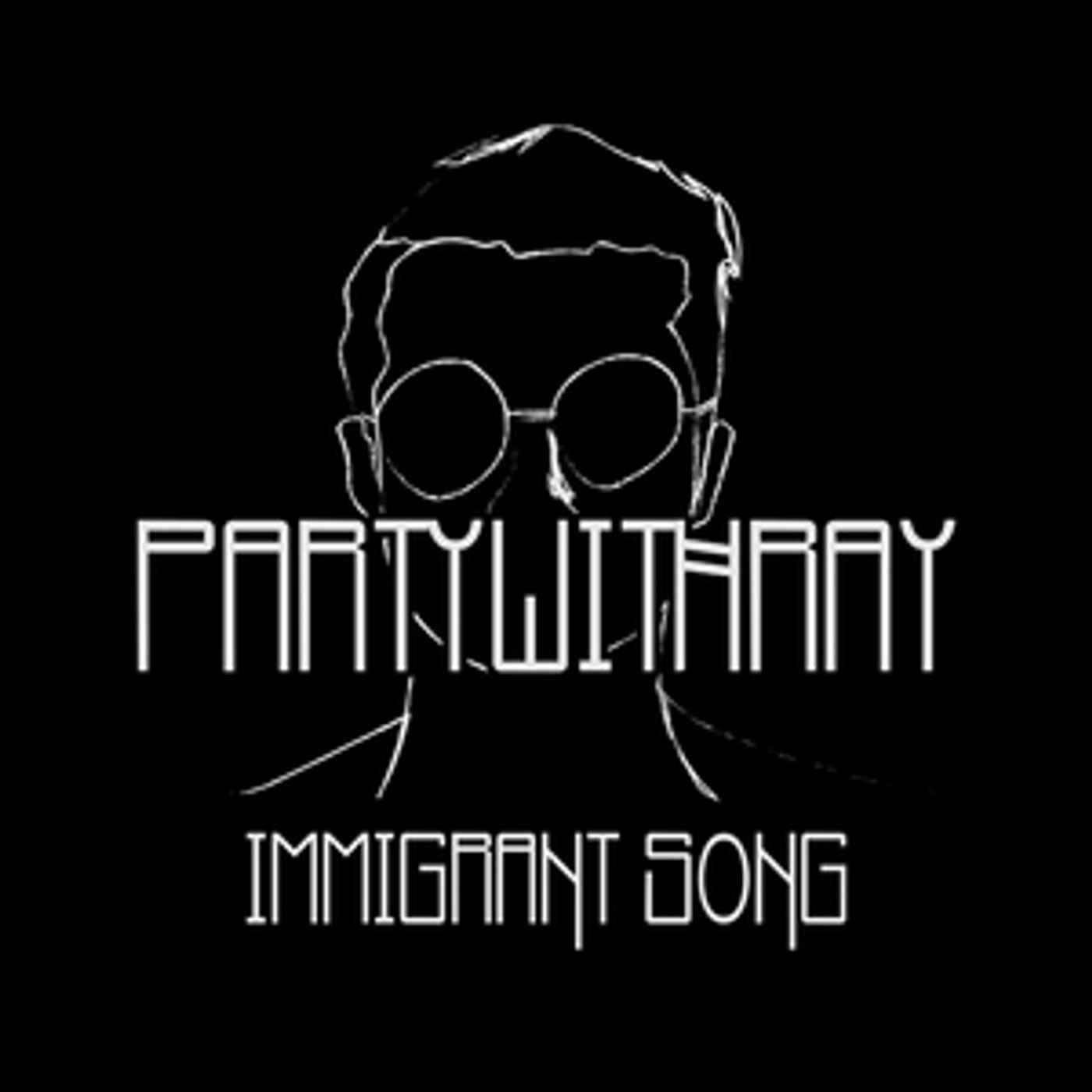 partywithray Remixes the Led Zeppelin Classic 'Immigrant Song'  Image
