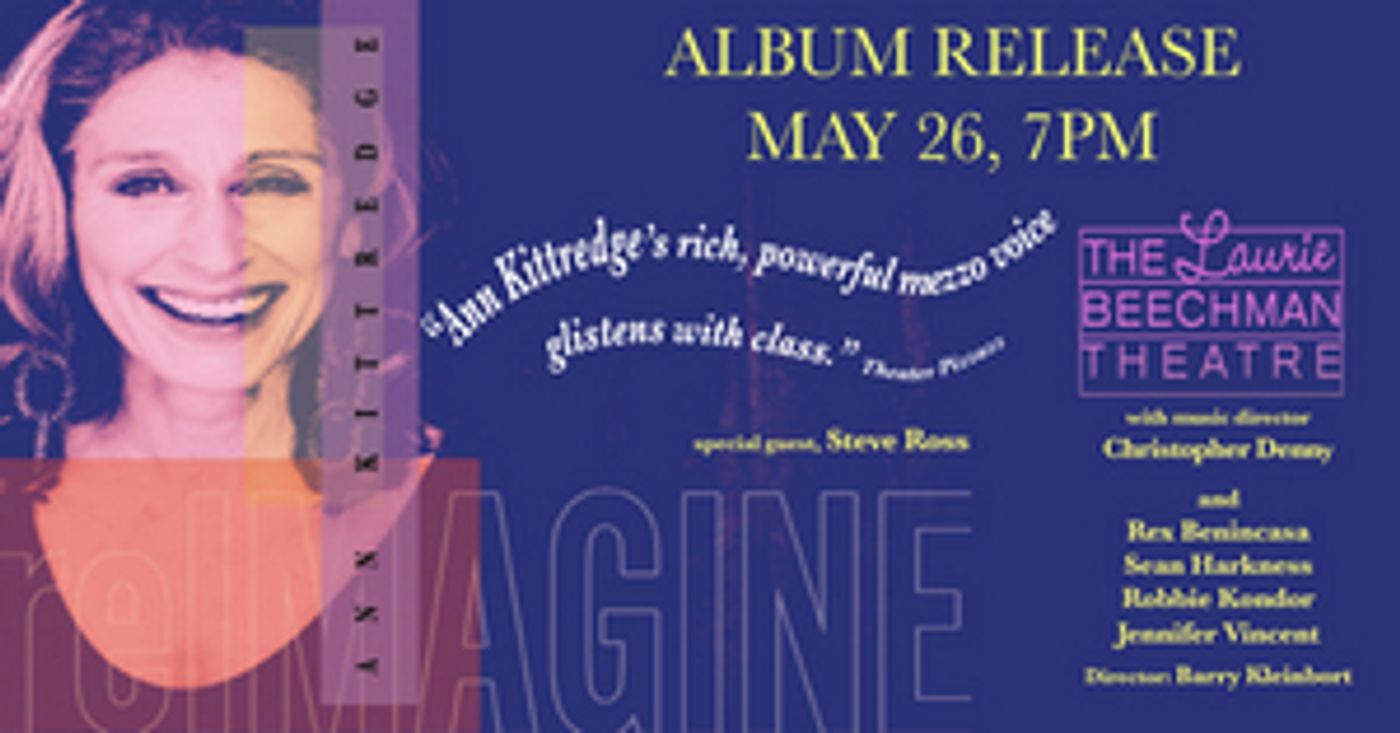 Ann Kittredge To Celebrate Release of Debut Album reIMAGINE at The Laurie Beechman Theatre Ann Kittredge To Celebrate Release of Debut Album reIMAGINE at The Laurie Beechman Theatre Image
