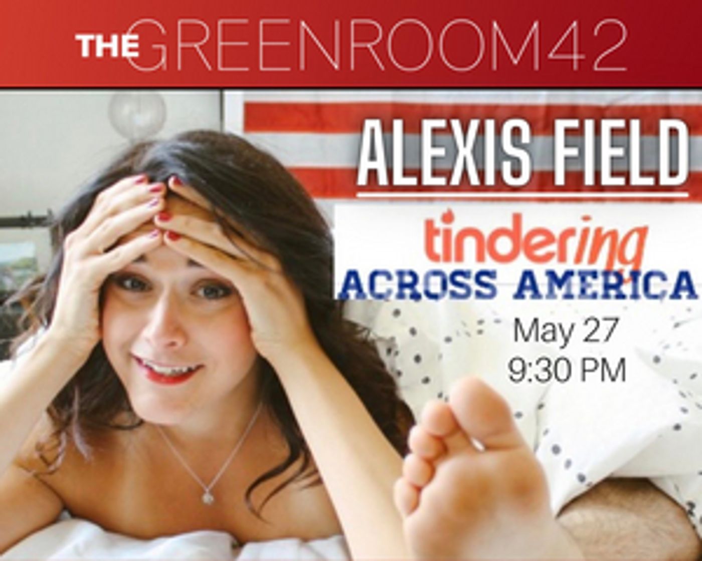 Alexis Field to Present TINDERING ACROSS AMERICA at The Green Room 42  Image