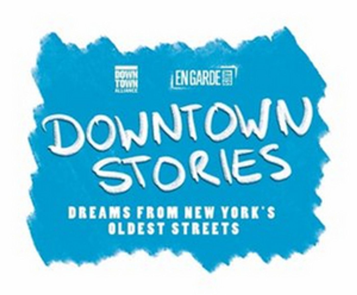 Casts Announced for DOWNTOWN STORIES Presented by Downtown Alliance and En Garde Arts Casts Announced for DOWNTOWN STORIES Presented by Downtown Alliance and En Garde Arts Image
