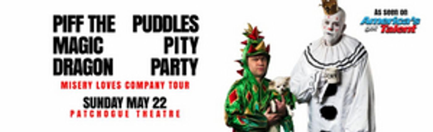 PIFF THE MAGIC DRAGON and PUDDLES PITY PARTY Come to Patchogue Theatre This Month PIFF THE MAGIC DRAGON and PUDDLES PITY PARTY Come to Patchogue Theatre This Month Image