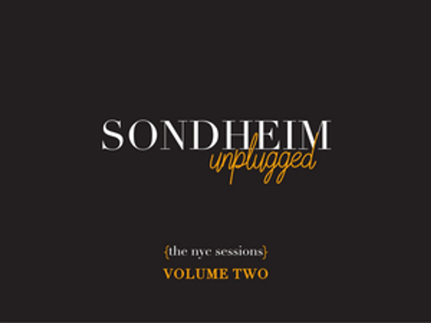 BWW Album Review: SONDHEIM UNPLUGGED: THE NYC SESSIONS - VOLUME TWO is Glorious  Image