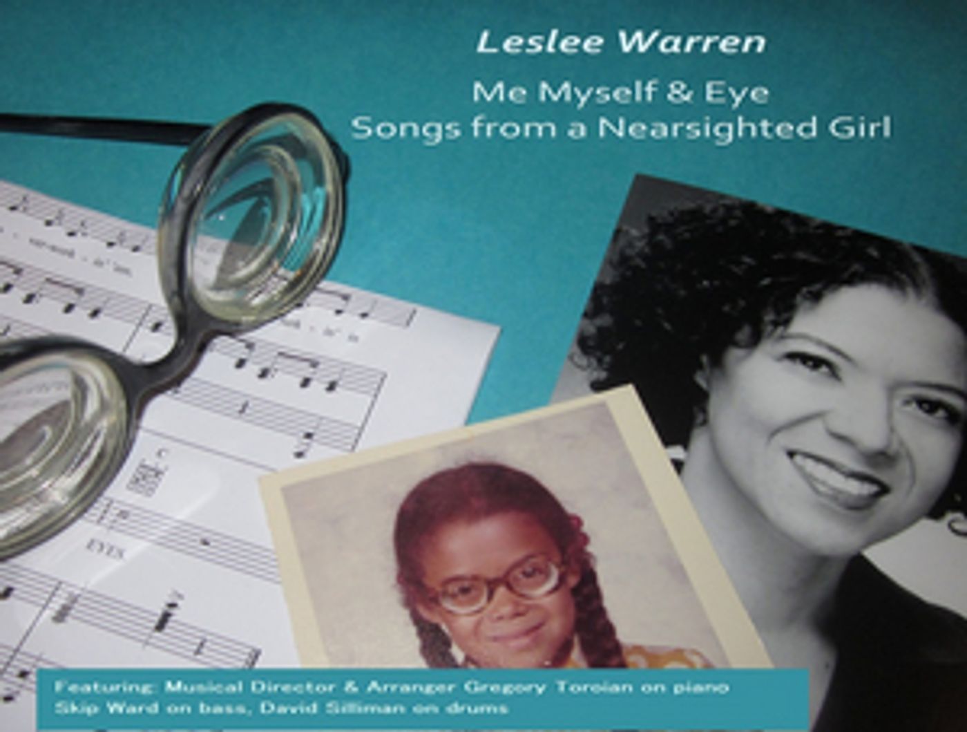 Leslee Warren ME MYSELF & EYE: SONGS FROM A NEARSIGHTED GIRL Will Conclude Pangea Run Leslee Warren ME MYSELF & EYE: SONGS FROM A NEARSIGHTED GIRL Will Conclude Pangea Run Image