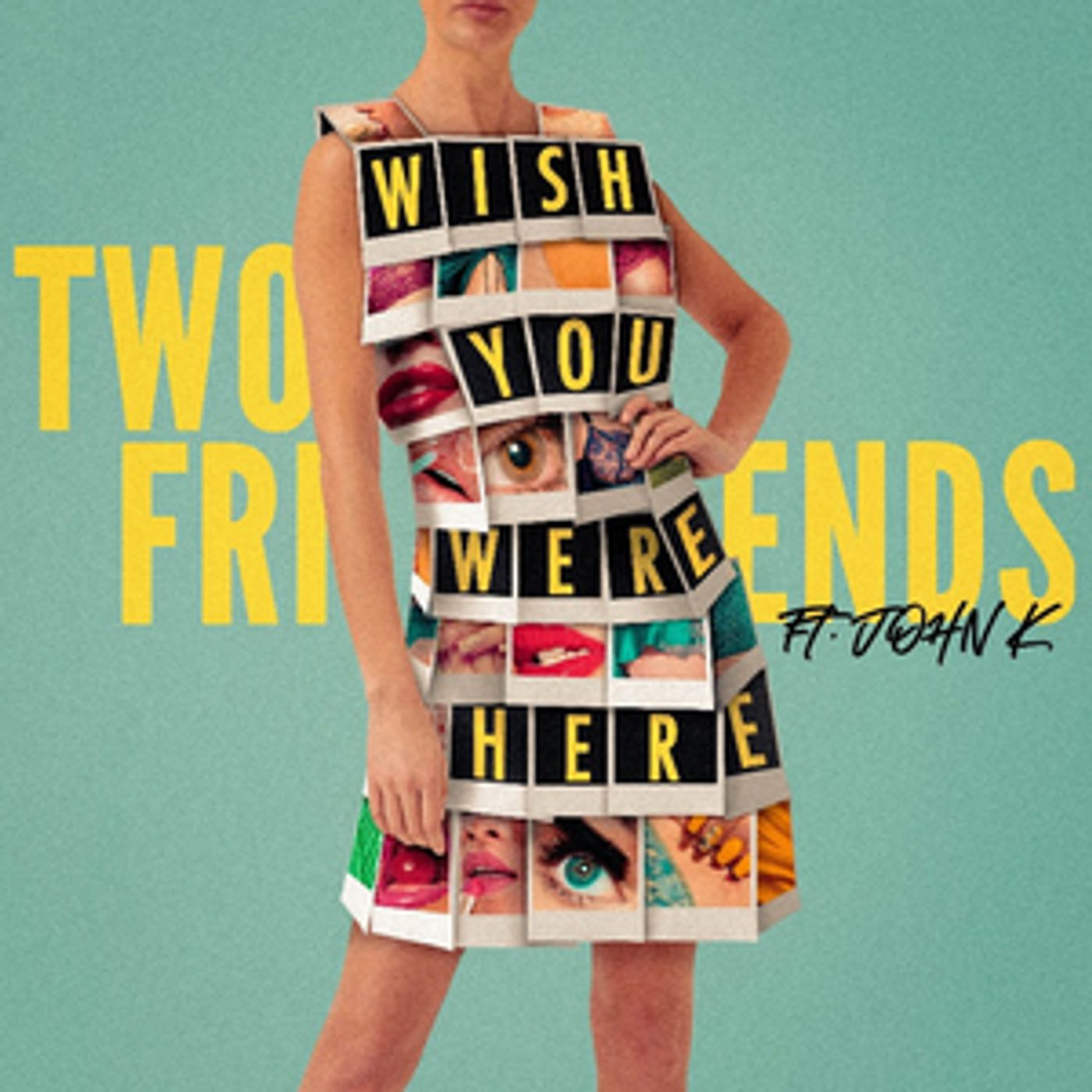 Two Friends Release 'Wish You Were Here' Featuring John K  Image