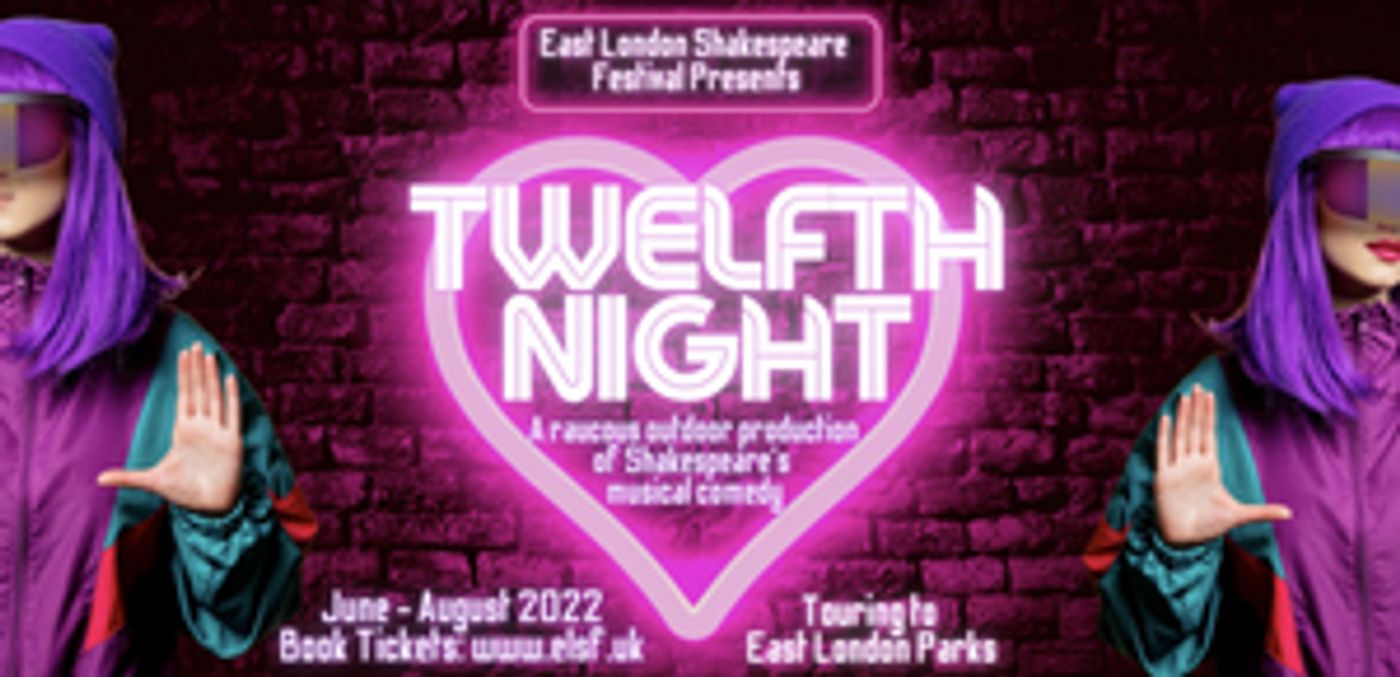 TWELFTH NIGHT Announces Cast For East London Shakespeare Festival TWELFTH NIGHT Announces Cast For East London Shakespeare Festival Image