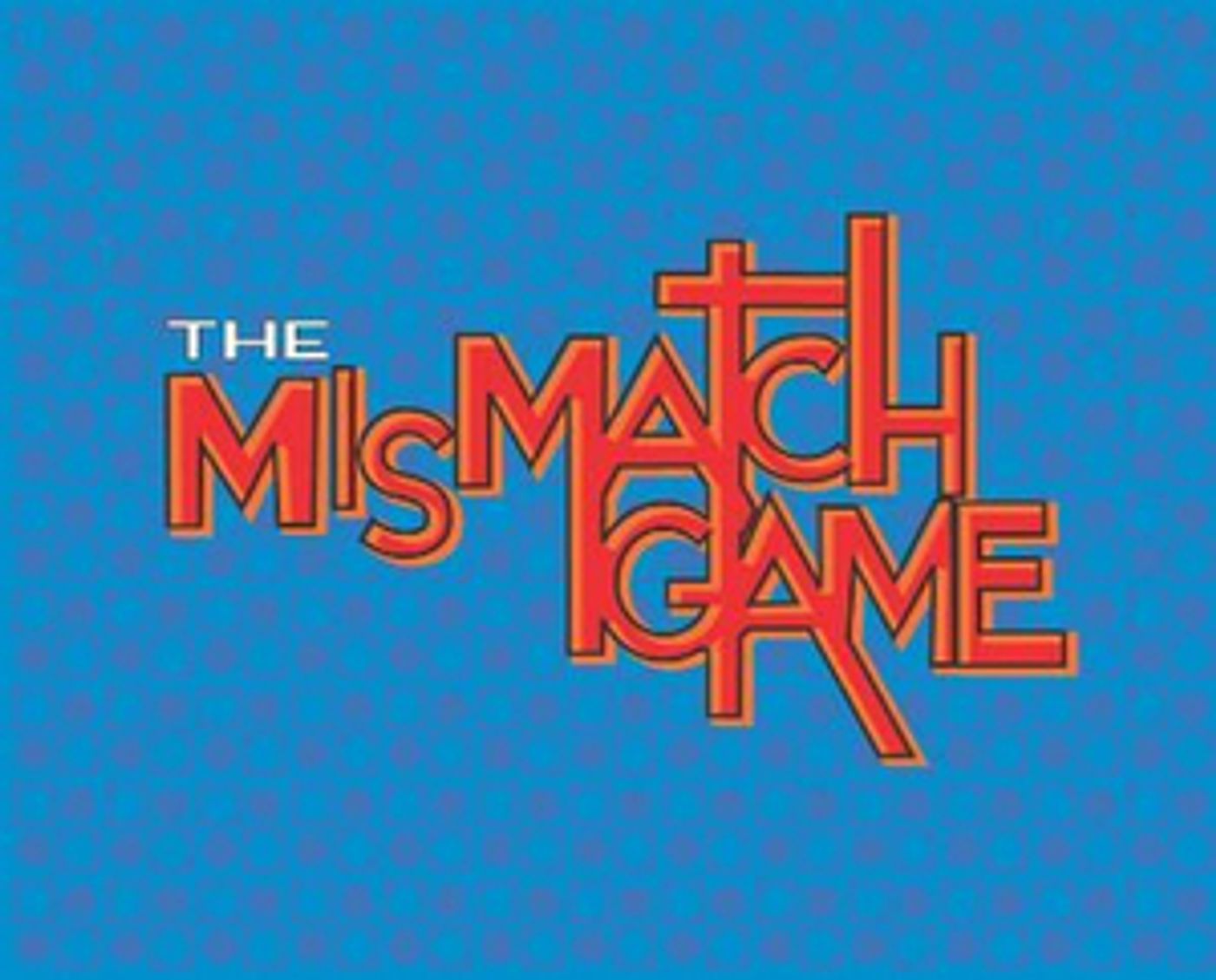 Cast Announced For THE MISMATCH GAME At Los Angeles LGBT Center's Renberg Theatre  Image