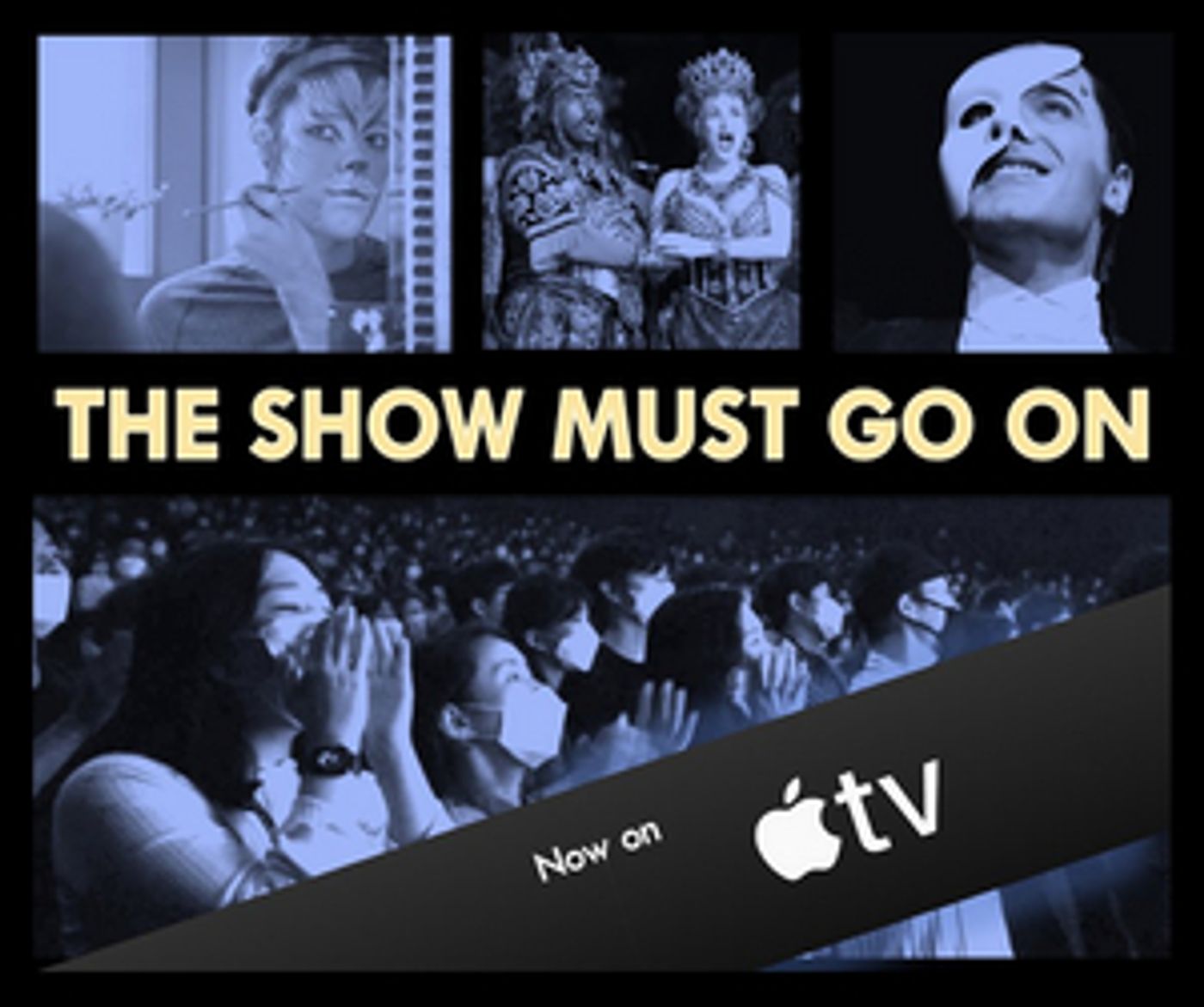 THE SHOW MUST GO ON Documentary About Theatre During the Pandemic Released on Apple TV THE SHOW MUST GO ON Documentary About Theatre During the Pandemic Released on Apple TV Image