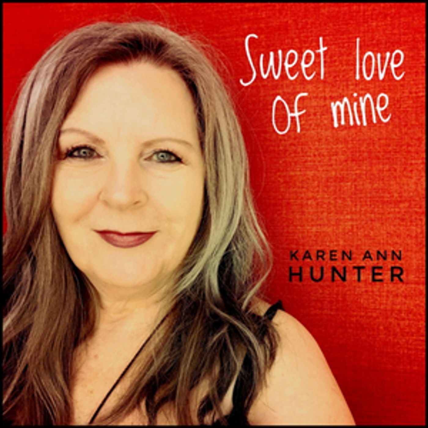 Karen Ann Hunter Releases New Single 'Sweet Love Of Mine'  Image