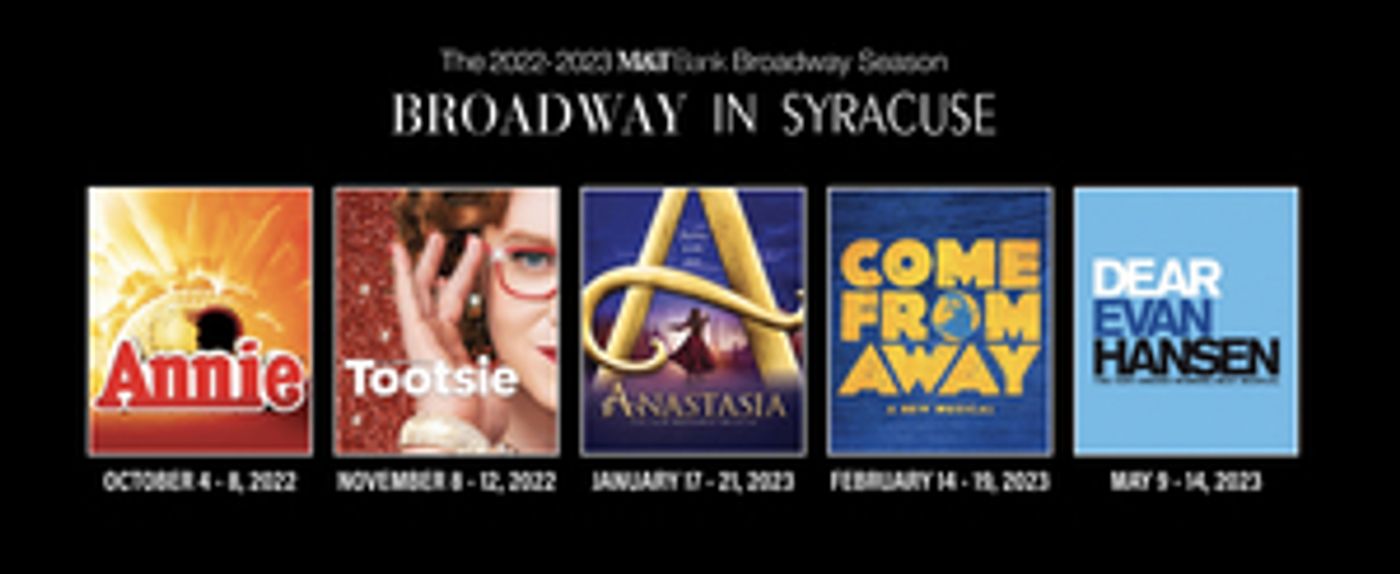DEAR EVAN HANSEN, COME FROM AWAY, and More Set For Broadway in Syracuse 2022-23 Season DEAR EVAN HANSEN, COME FROM AWAY, and More Set For Broadway in Syracuse 2022-23 Season Image
