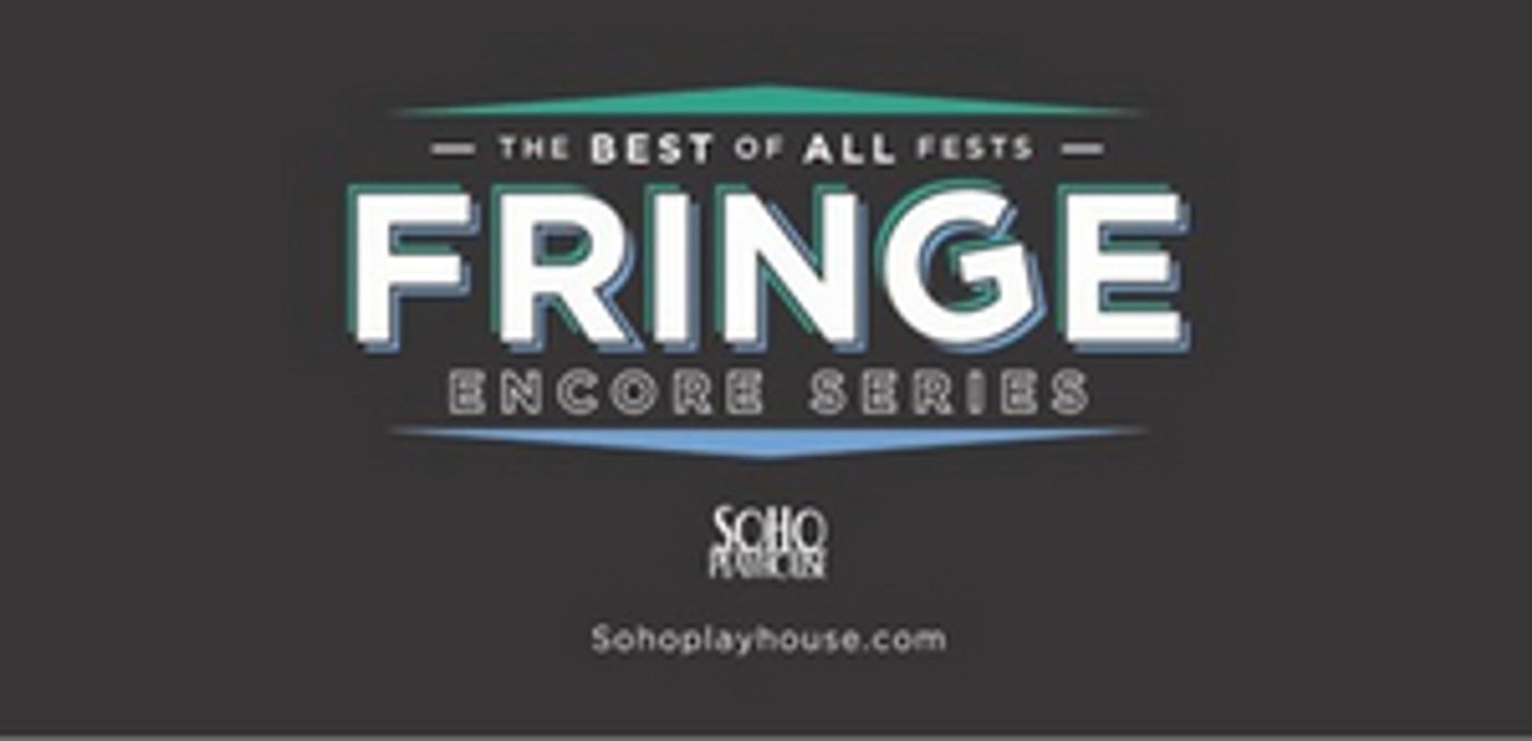 SoHo Playhouse Announces the Return of FRINGE ENCORE SERIES 2022  Image