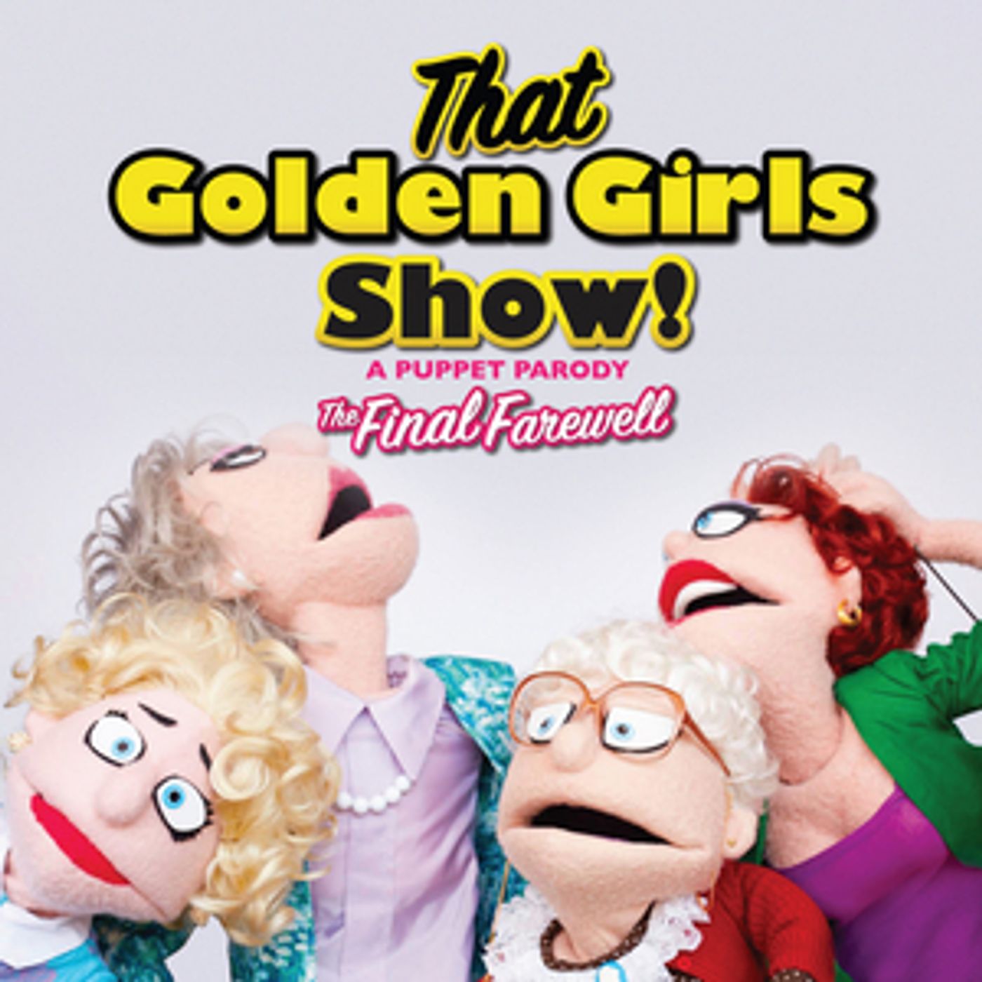 THAT GOLDEN GIRLS SHOW! - A PUPPET PARODY Announces Farewell Streaming Show  Image