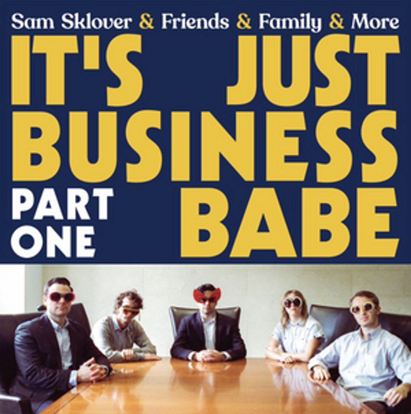 Sam Sklover & Friends & Family & More Release Debut Album 'It's Just Business Babe, Part 1' Image