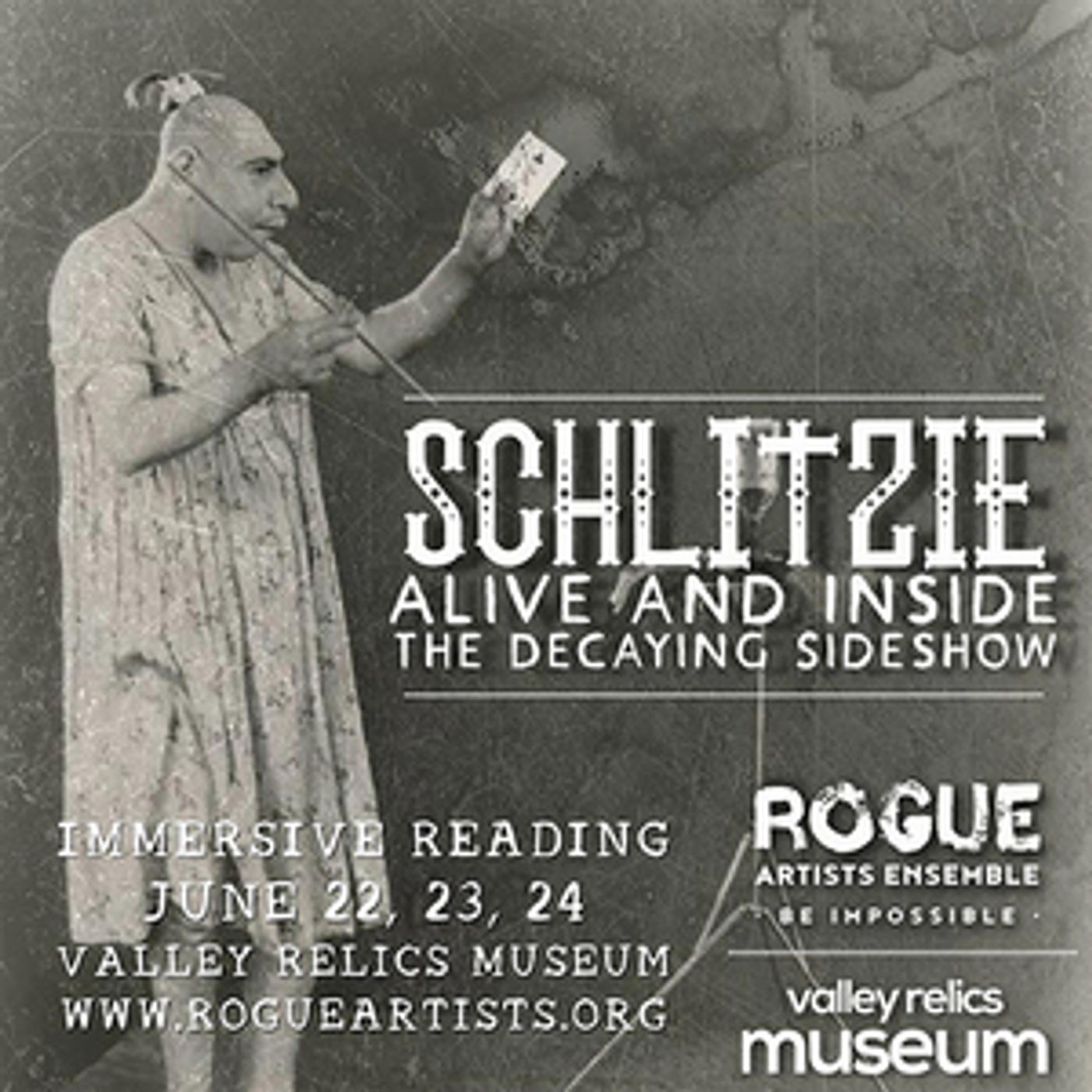 Rogue Artists Ensemble to Present Staged Readings of SCHLITZIE: ALIVE AND INSIDE THE DECAYING SIDESHOW Image