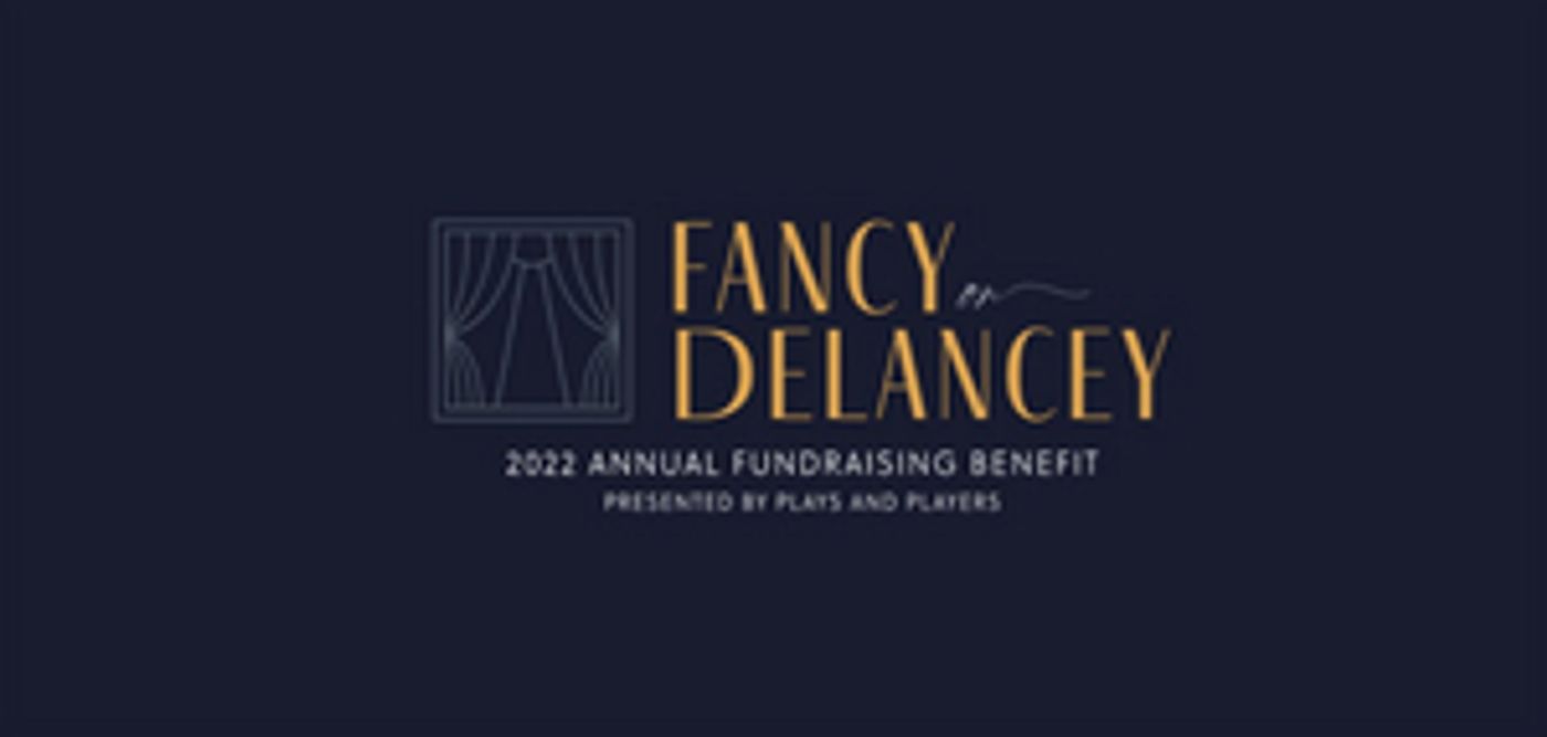 Plays & Players Theatre Announces 'Fancy On Delancey' Fundraiser  Image