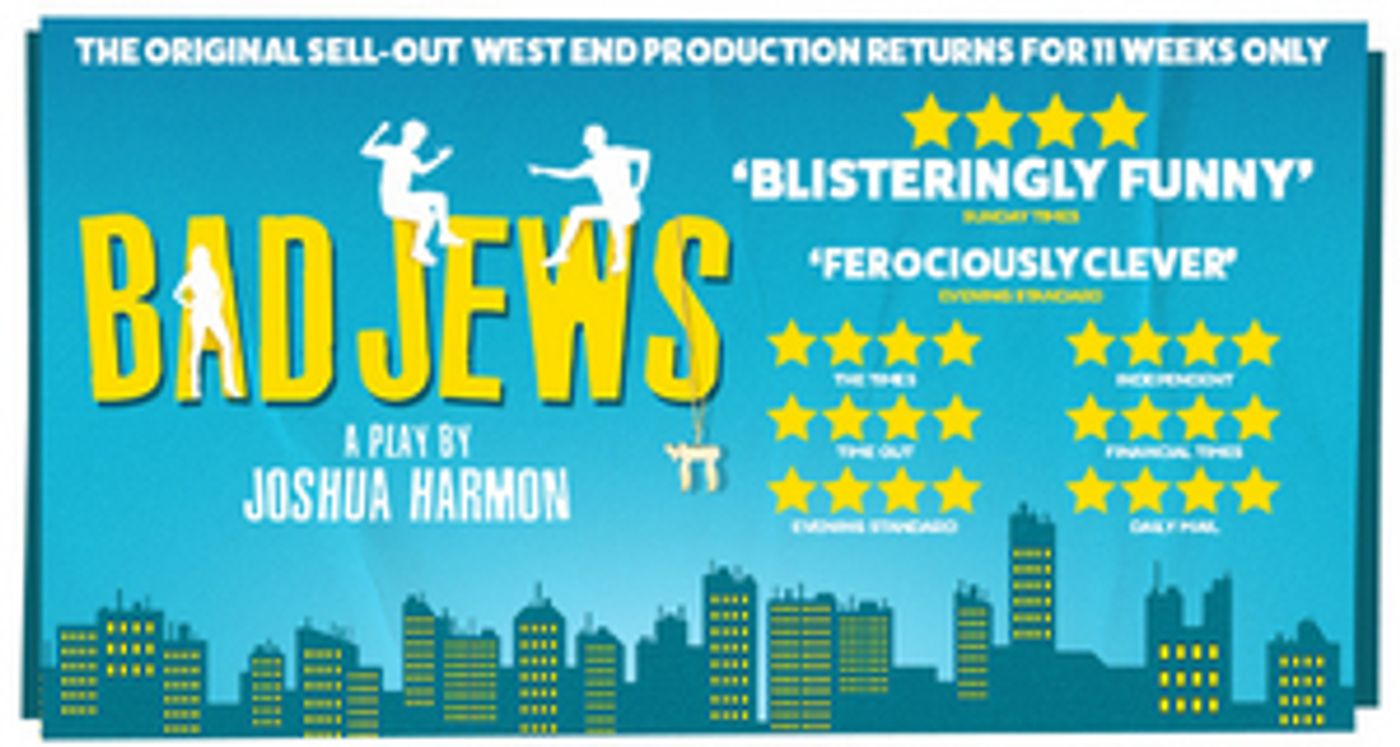 Exclusive: Tickets From Just £25 for BAD JEWS at The Arts Theatre  Image