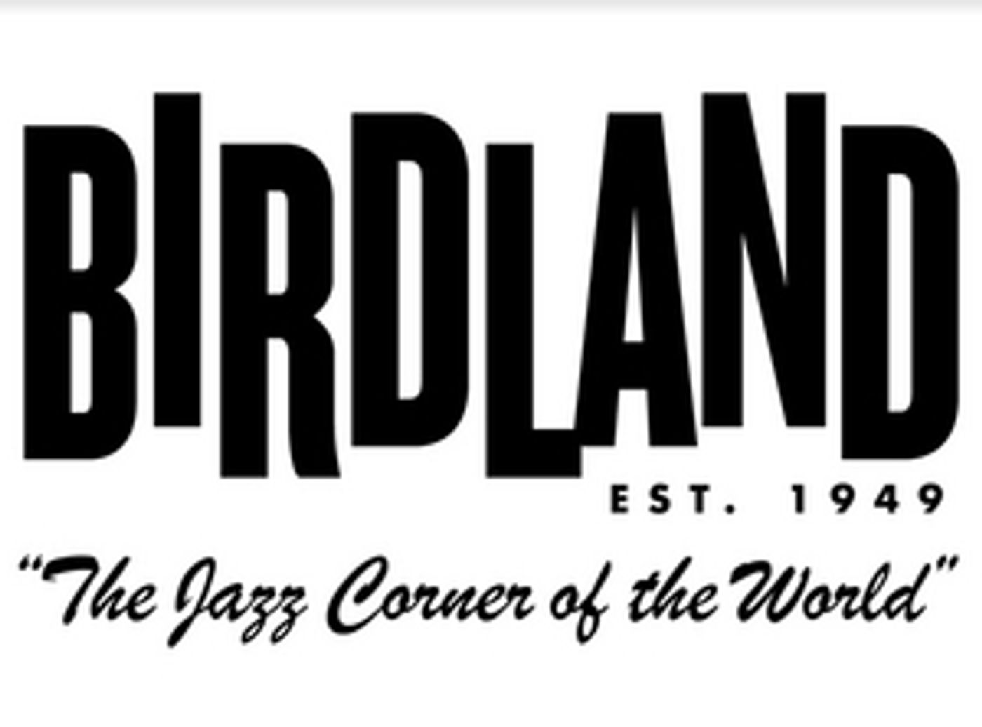 BIRDLAND Announces Programming Through June 30th  Image