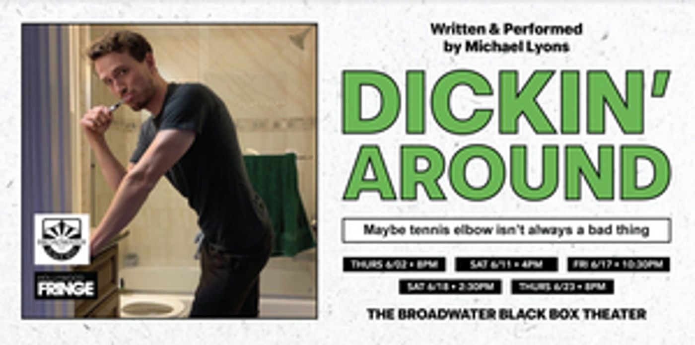 DICKIN' AROUND,  A Solo Show By Michael Lyons, to Debut at Hollywood Fringe Festival  Image