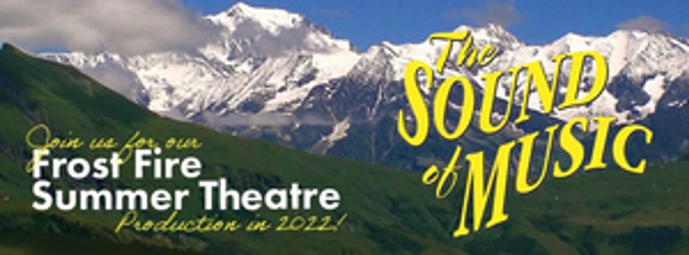 THE SOUND OF MUSIC Comes to Frost Fire Summer Theatre  Image