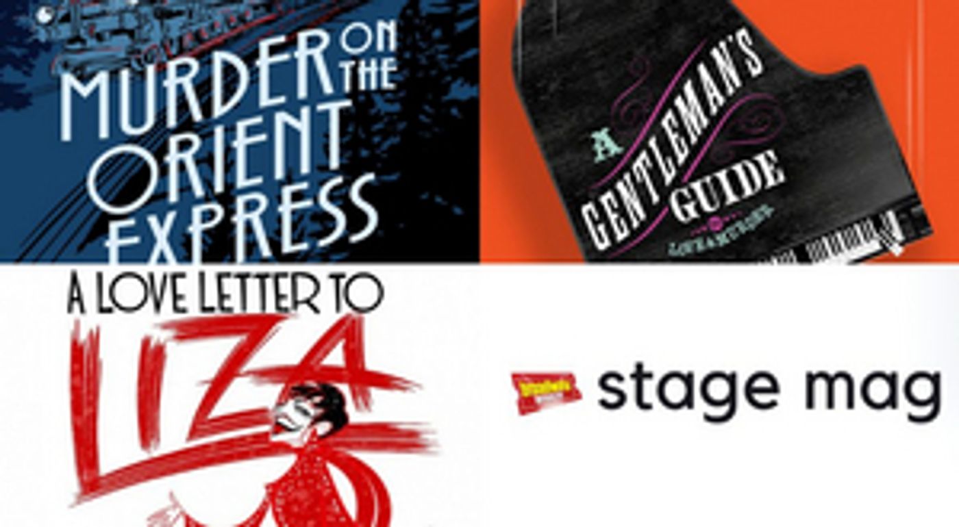 MURDER ON THE ORIENT EXPRESS, A GENTLEMAN'S GUIDE
TO LOVE AND MURDER & More - Check Out This Week's Top Stage Mags MURDER ON THE ORIENT EXPRESS, A GENTLEMAN'S GUIDE
TO LOVE AND MURDER & More - Check Out This Week's Top Stage Mags Image