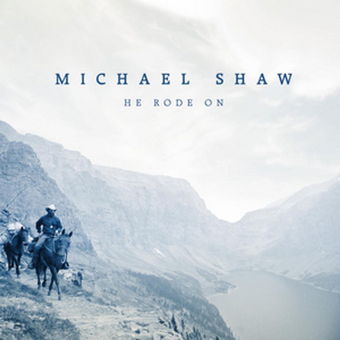 Michael Shaw Releases Acclaimed Debut Album 'He Rode On'  Image