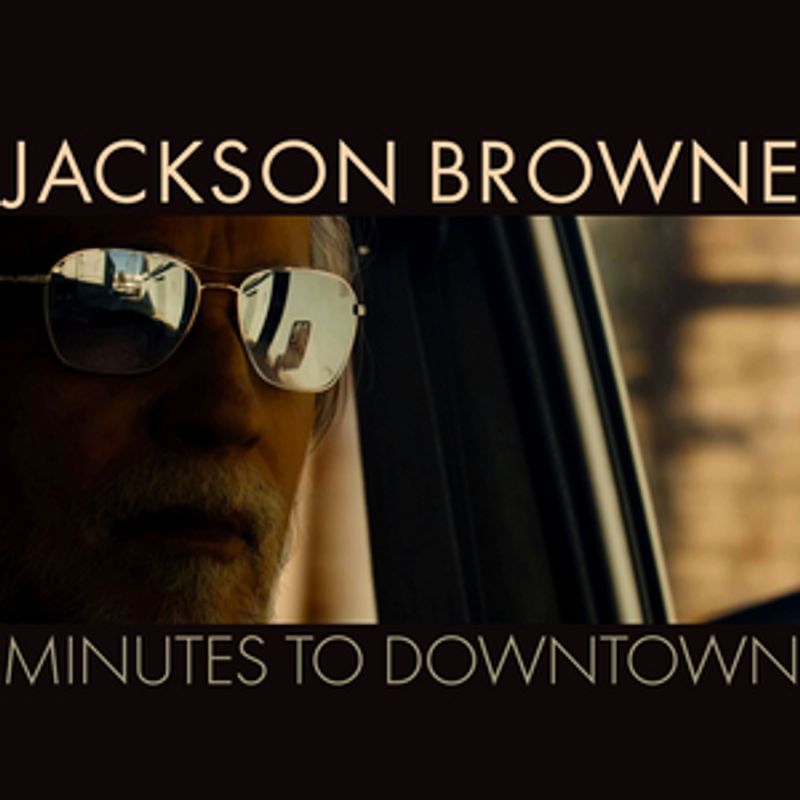 VIDEO: Jackson Browne Releases Music Video For 'Minutes To Downtown' Image