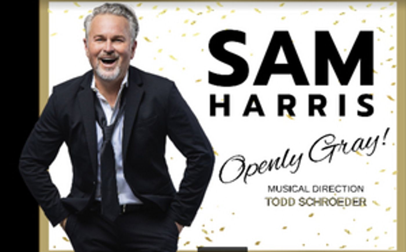 Tony Nominee Sam Harris Brings OPENLY GRAY! to Feinstein's at the Nikko  Image