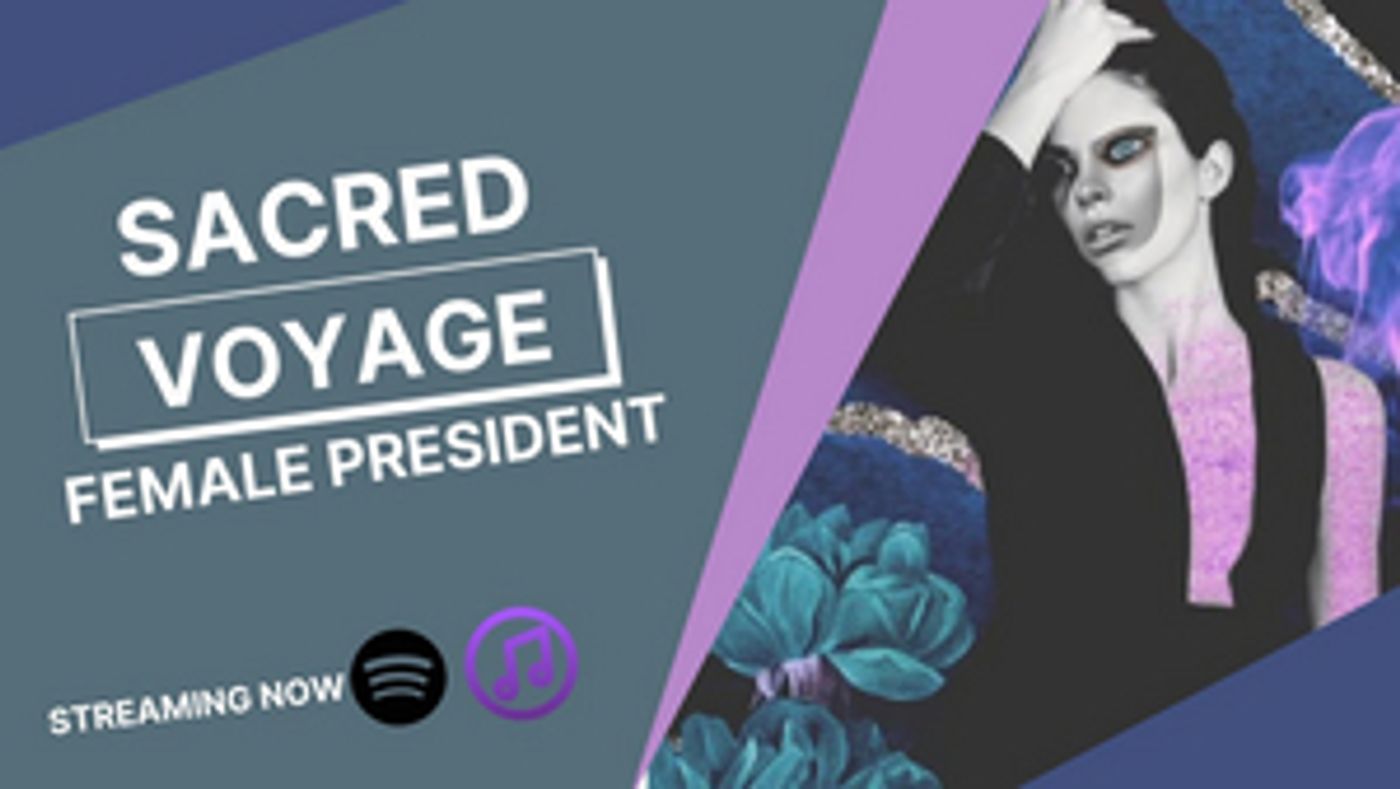 Female President Release Third Single 'Sacred Voyage'  Image
