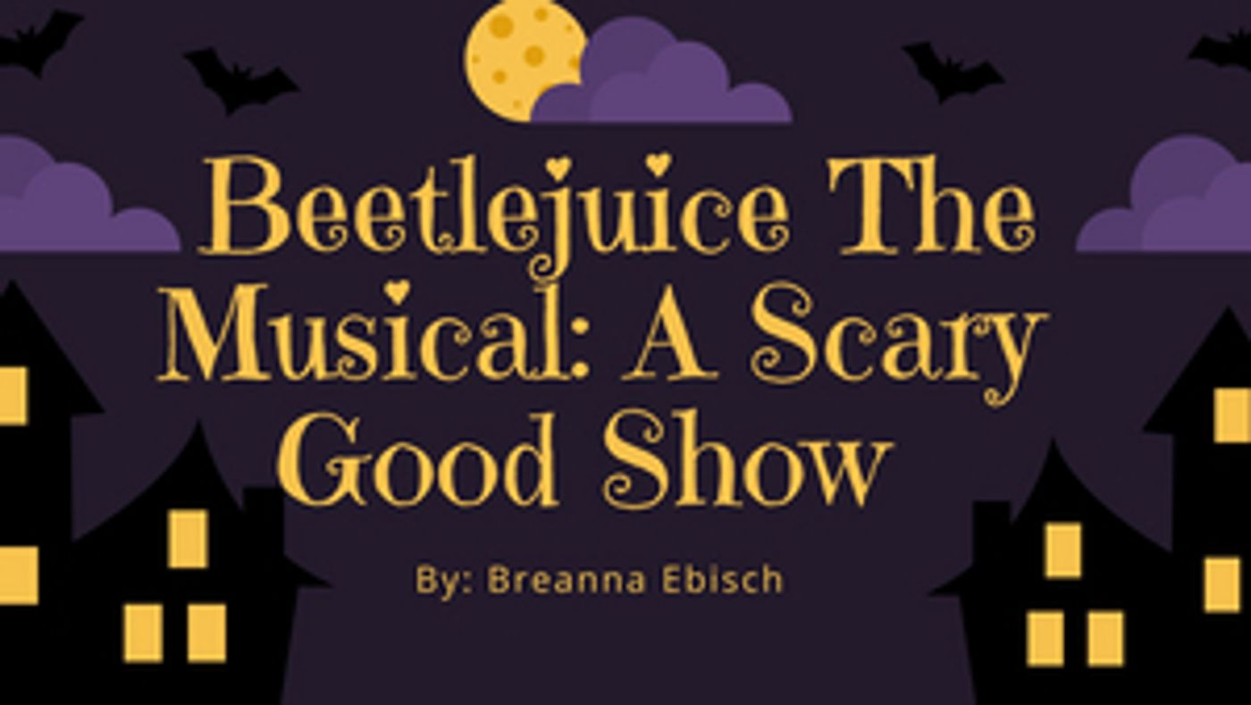 Student Blog: Beetlejuice The Musical: A Scary Good Show  Image