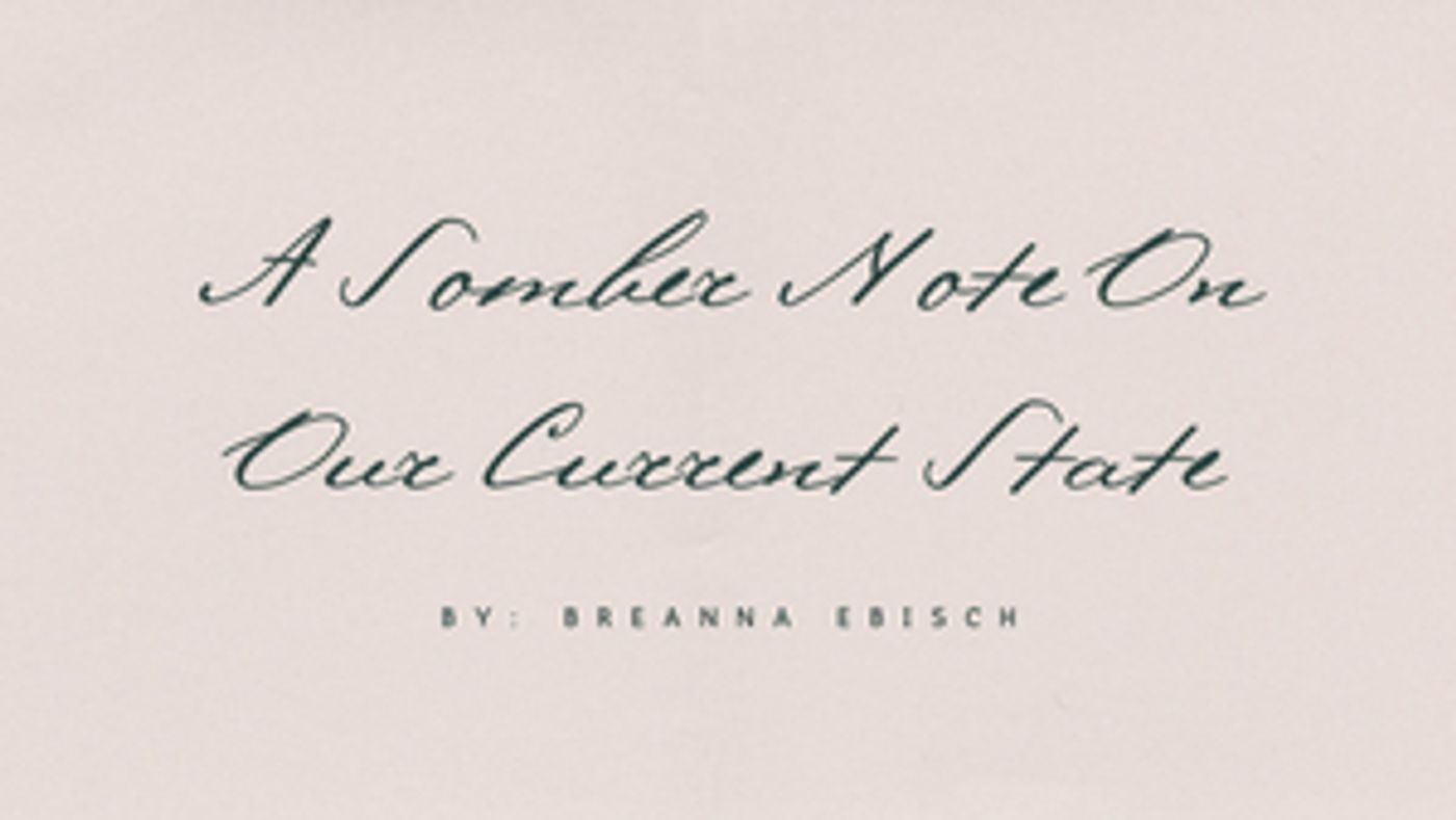 Student Blog: A Somber Note on Our Current State  Image