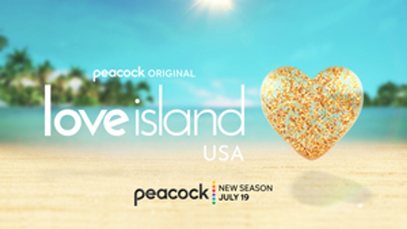 New U.S. Version of LOVE ISLAND Sets Peacock Release New U.S. Version of LOVE ISLAND Sets Peacock Release Image