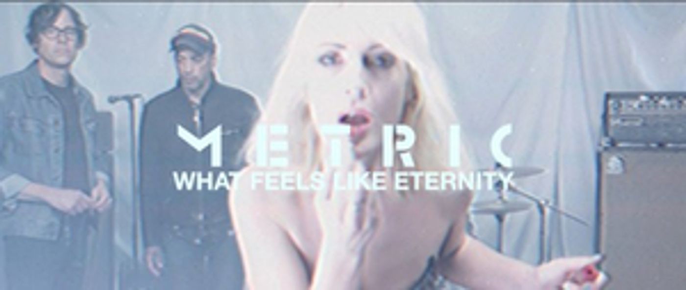 Metric Share New Album Track 'What Feels Like Eternity' Metric Share New Album Track 'What Feels Like Eternity' Image