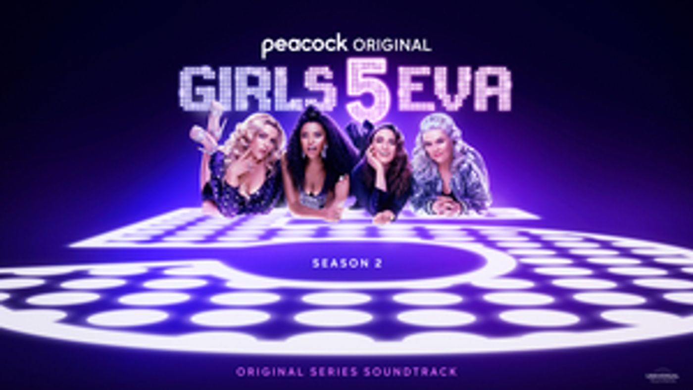 LISTEN: Peacock Shares GIRLS5EVA Season Two Soundtrack LISTEN: Peacock Shares GIRLS5EVA Season Two Soundtrack Image