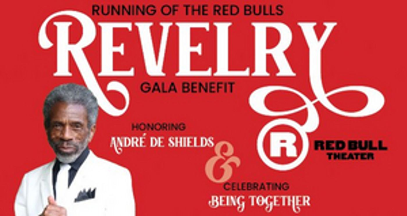 Red Bull Theater REVELRY Benefit Gala Honoring André De Shields to Take Place Tonight  Image