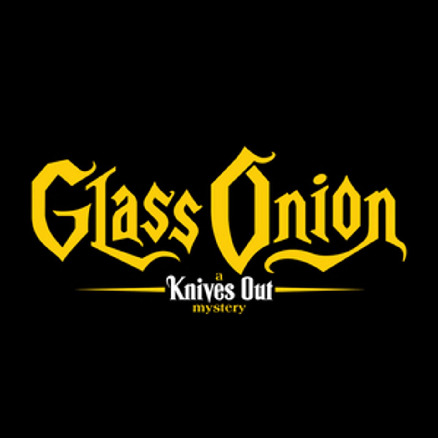 New KNIVES OUT Film Officially Titled GLASS ONION: A KNIVES OUT MYSTERY New KNIVES OUT Film Officially Titled GLASS ONION: A KNIVES OUT MYSTERY Image