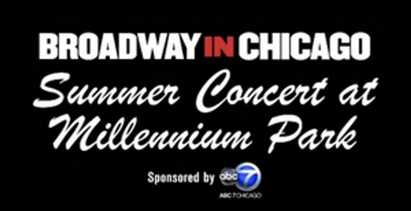 WICKED, DEAR EVAN HANSEN, MJ, and THE LION KING Join Broadway In Chicago's Free Summer Concert  Image