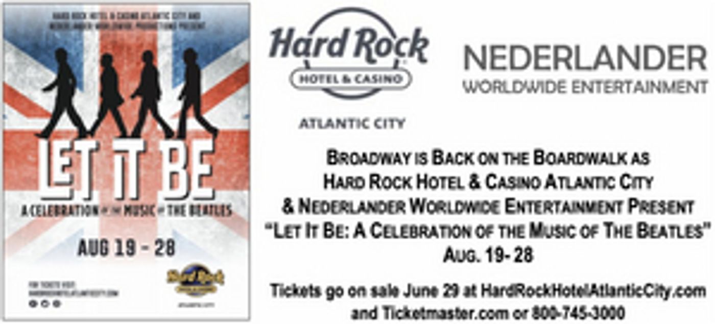 LET IT BE: A CELEBRATION OF THE MUSIC OF THE BEATLES is Coming to Hard Rock Hotel & Casino Atlantic City in August  Image