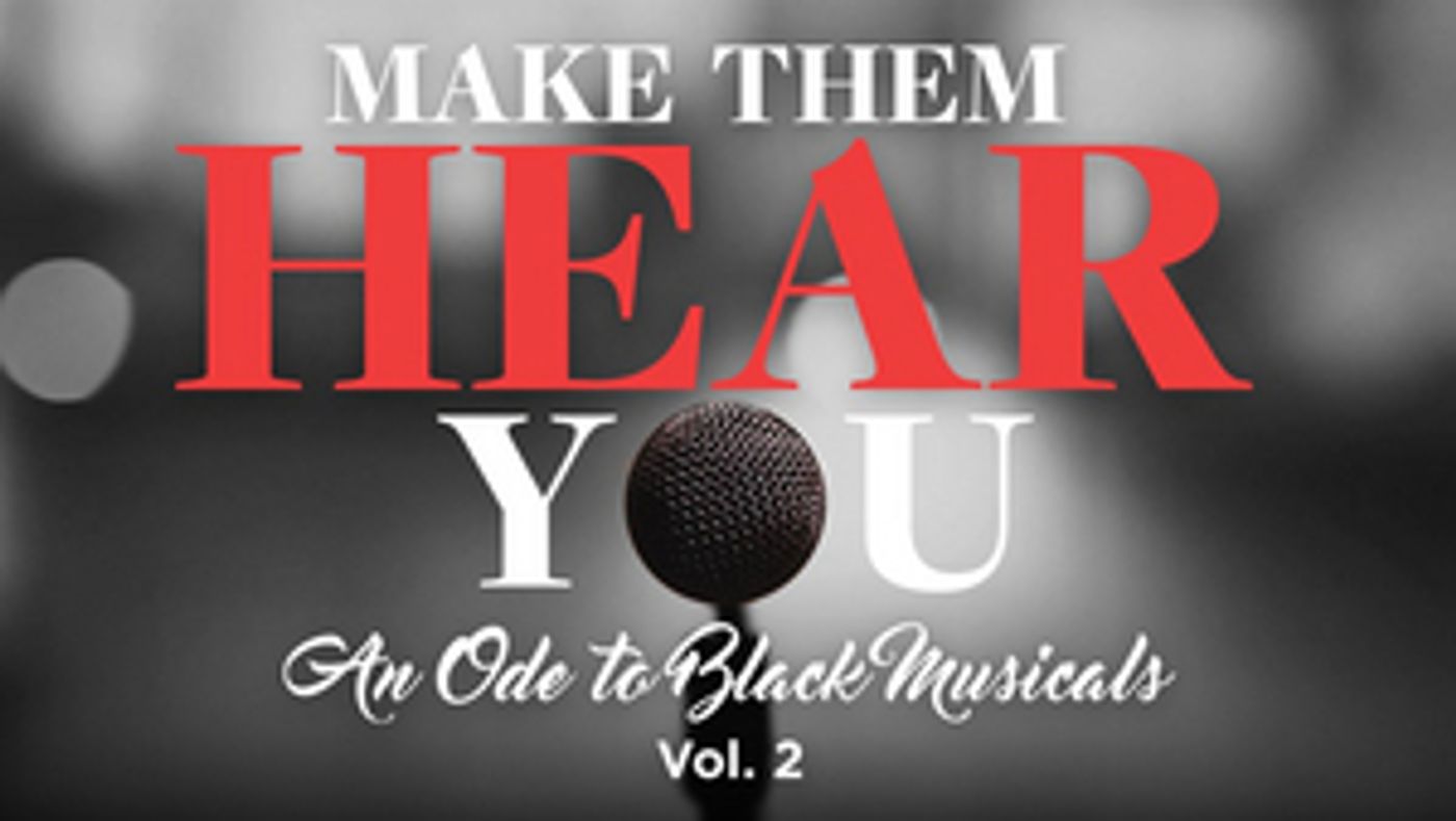 Darron Hayes, Bobbi Mackenzie & More to Star in MAKE THEM HEAR YOU: AN ODE TO BLACK MUSICALS VOL. 2  Image