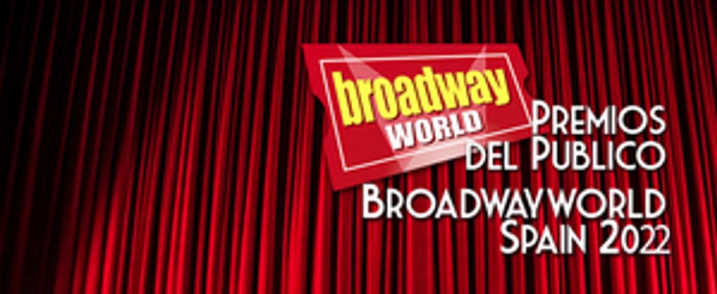 Primera ronda de votaciones de los Premios del Público Broadwayworld Spain 2022  Image