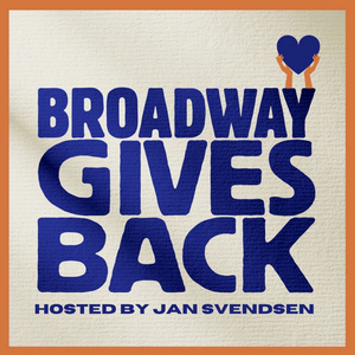 Broadway Podcast Network Announces Broadway Gives Back New Summer Episodes  Image
