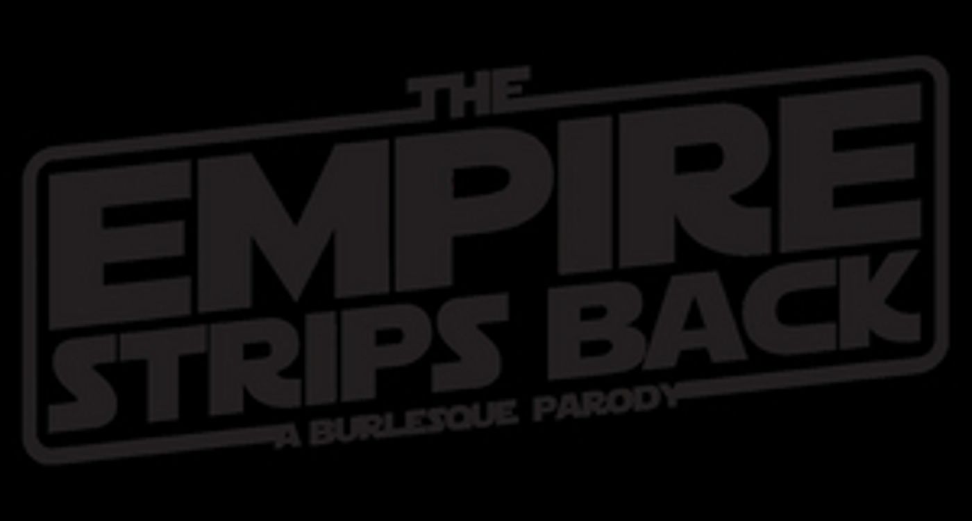 Cast Announced For THE EMPIRE STRIPS BACK at Great Star Theater  Image