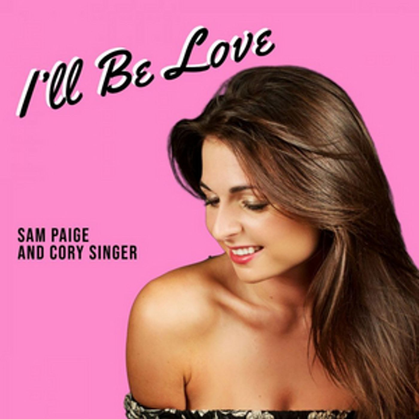 Cory Singer & Sam Paige Release 'I'll Be Love'  Image