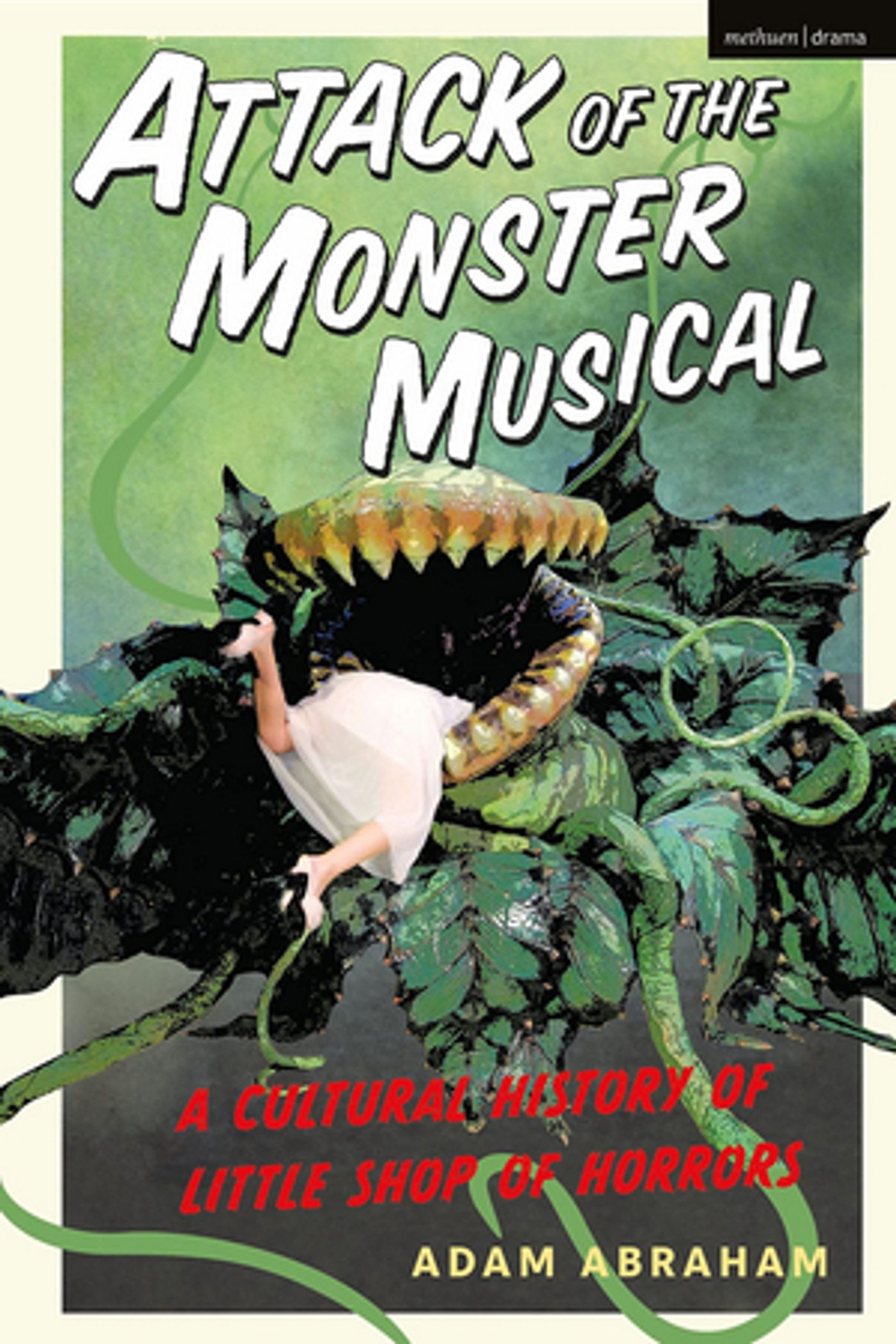 ATTACK OF THE MONSTER MUSICAL: A CULTURAL HISTORY OF LITTLE SHOP OF HORRORS to be Published in September  Image