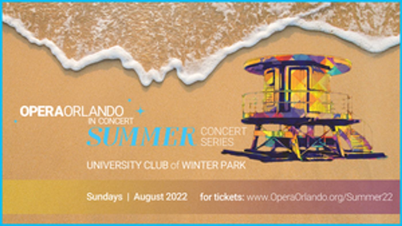 Individual Tickets for Opera Orlando's Summer Concert Series On Sale Now  Image